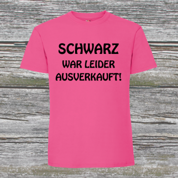 Schwarz war leider ausverkauft!